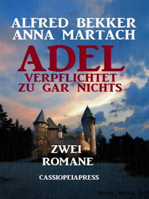 cover image of Adel verpflichtet zu gar nichts--Zwei Romane